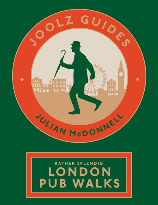Joolz Guides: Rather Splendid London Pub Walks